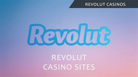 revolut casino sites|Best Revolut Casinos 2024 .